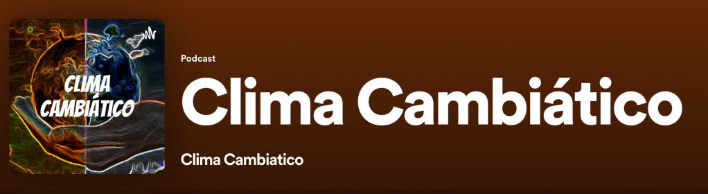 CLIMACAMBIATICO EL PODCAST DE MEDIO&nbsp;AMBIENTE